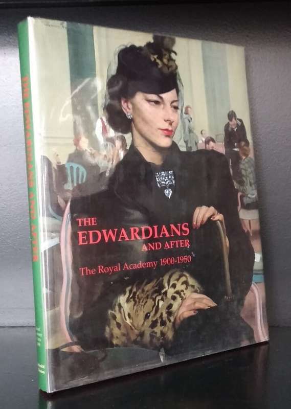 The Edwardians and after: The Royal Academy 1900-1950 - Eds. Mary Anne Stevens