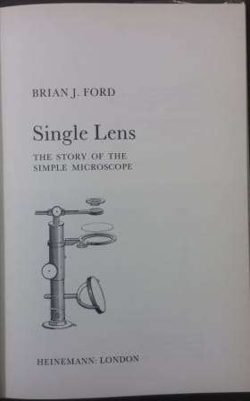 Single Lens: The Story of the Simple Microscope - Brian J. Ford