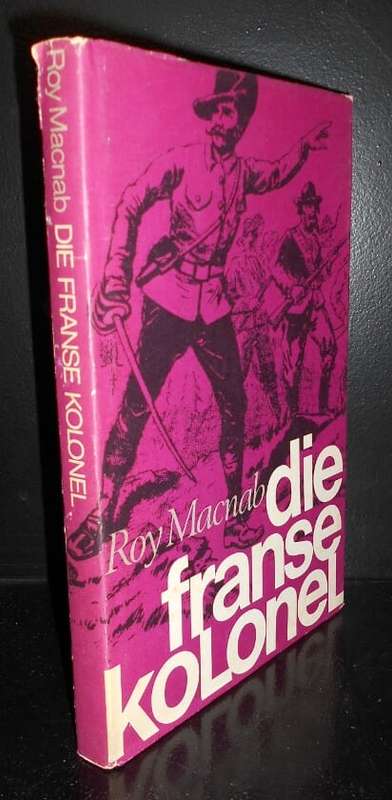 Die Franse Kolonel : Villebois-Mareuil, Vegter vir die Boere 1899-1900 - Macnab, Roy