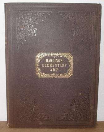 Elementary Art, or the Use of the Chalk and Lead Pencil Advocated and Explained - Harding, J.D