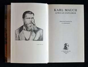 Karl Mauch African Explorer - Edited and translated by F. O. Berhard - 1400g