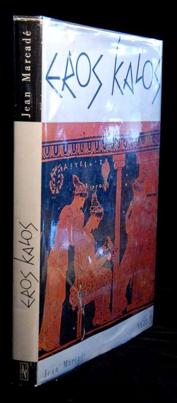 EROS KALOS; Studie Uber Erotischen Darstellungen in der Griechischen Kunst - Jean Marcade