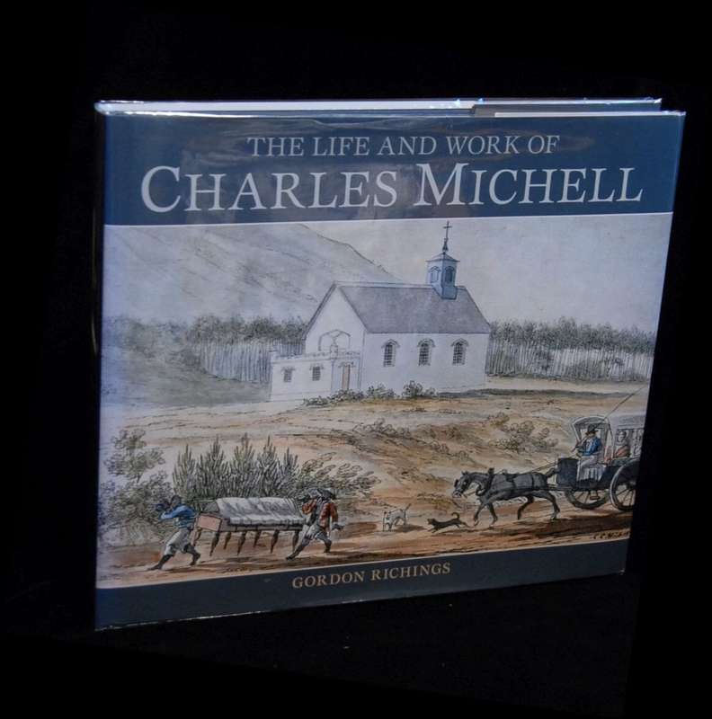 The Life and Work of Charles Michell - Richings, Gordon
