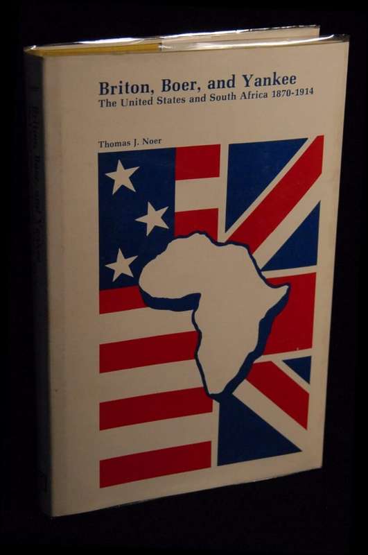 Briton, Boer, and Yankee: The United States and South Africa 1870-1914 - Noer, Thomas J.