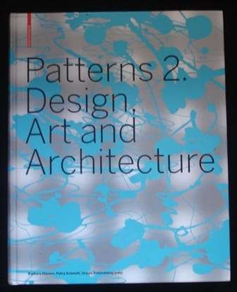 Patterns 2. Design, Art and Architecture - Schmidt, Petra et al (Eds.)