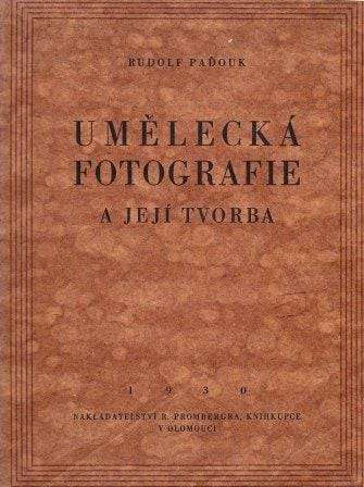 Umelecka Fotografie a jeji tvorba - Padouk, Rudolf
