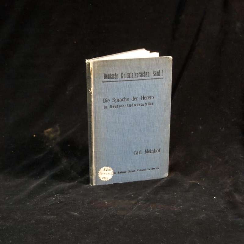 Deutsche Kolonialsprachen. Band 1.  Die Sprache der Herero in Deutsch Sudwestafrika. - Carl Meinhof.