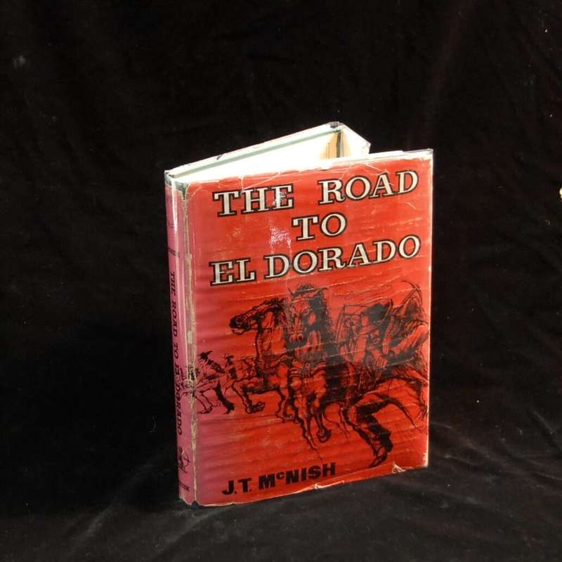 The Road to El Dorado. - J T McNish.