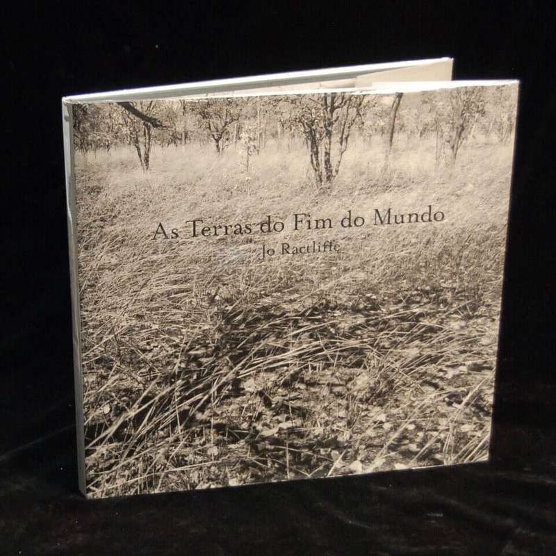 As Terras do Fim do Mundo. The Lands of the End of the World. - Jo Ractliffe.