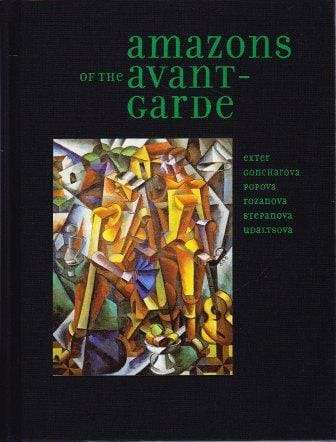 Amazons of the Avant-garde - Exter, Alexandra et al