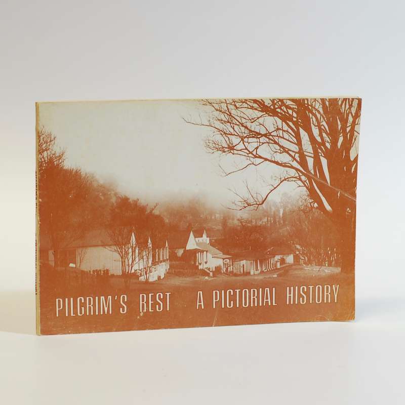Pilgram's Rest - A Pictorial History - Pilgrim's Rest Museum (compiled by)