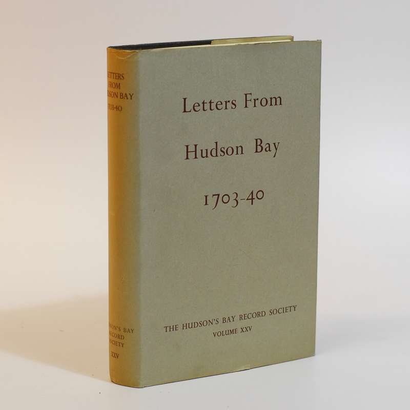 Letters From Hudson Bay 1703-40 - Davies, K G and Johnson, A M
