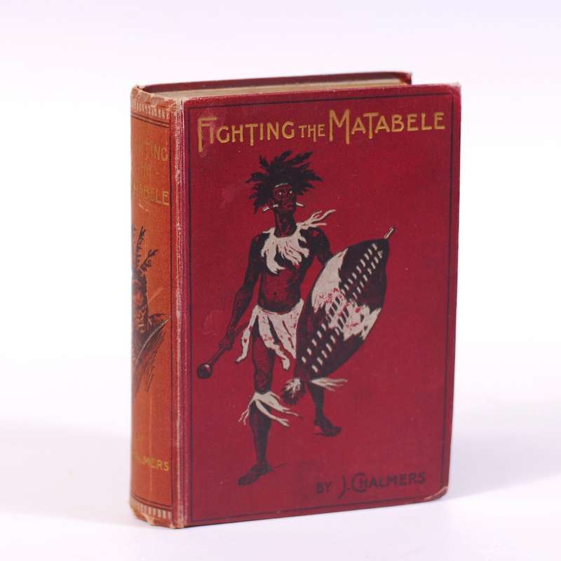 Fighting the Matabele - Chalmers, J - 750g