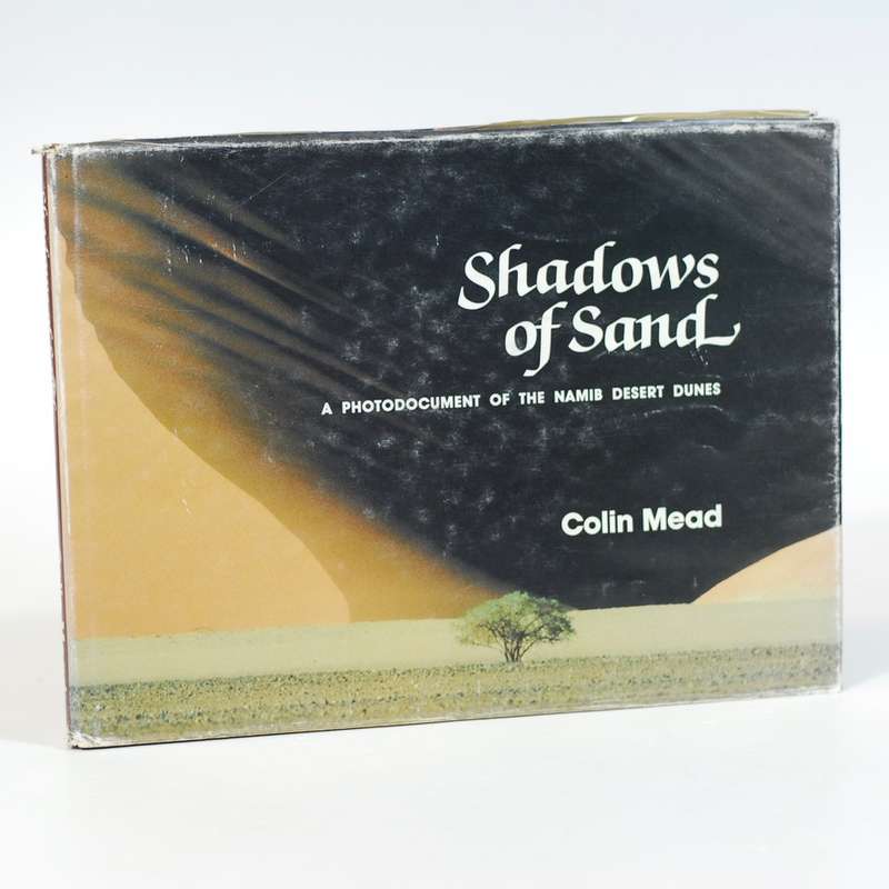 Shadows of Sand. A Photodocument of the Namib Desert Dunes. - Mead, Colin
