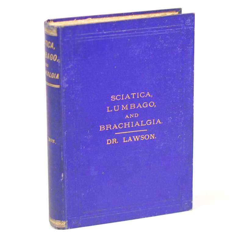 Sciatica, Lumbago, and Brachialgia: Their Nature and Treatment, - Lawson, Henry