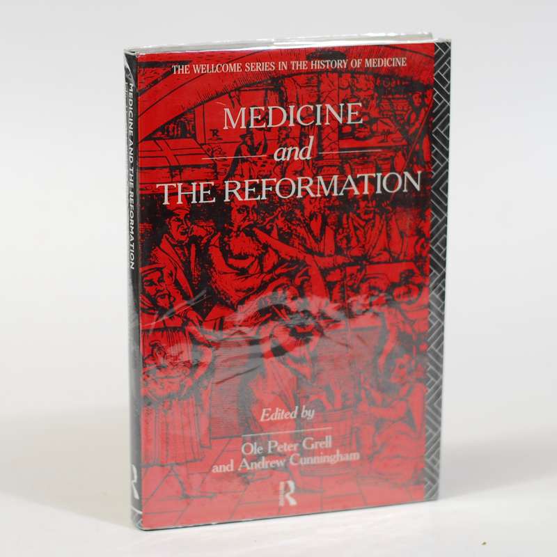 Medicine and the Reformation - Grell, Ole Peter and Cunningham, Andrew