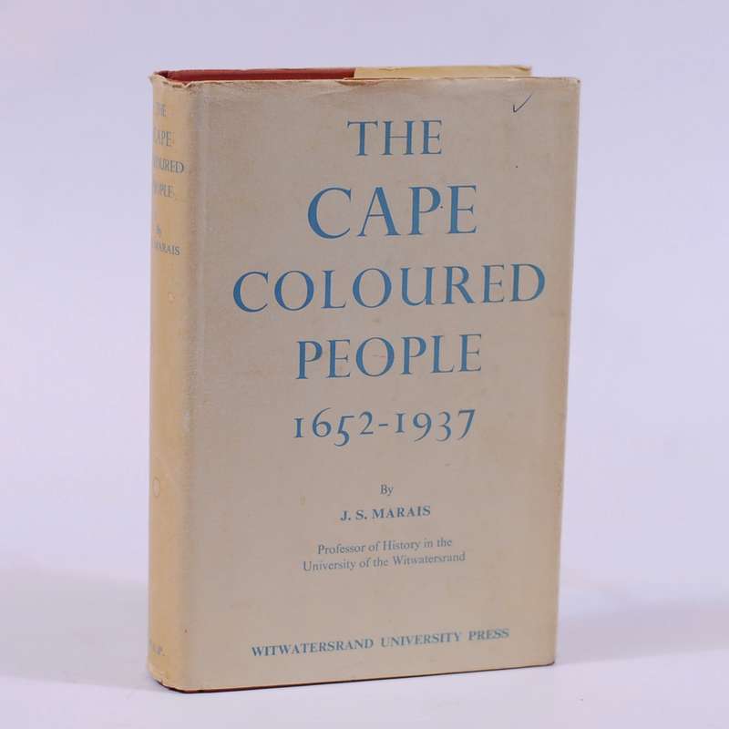 The Cape Coloured People. 1652 - 1937 - Marais, J S