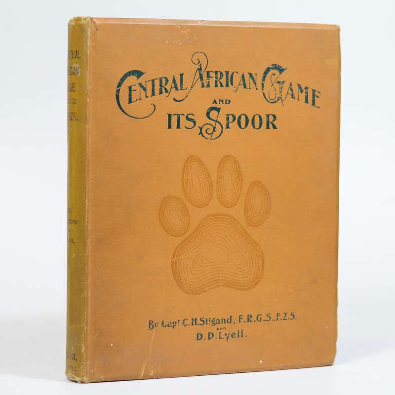 Central African Game and its Spoor - Stigand, Capt. C.H. and Lyell, D.D.