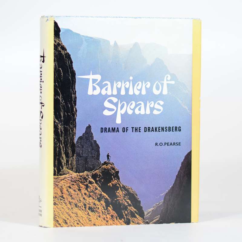 Barrier of Spears. Drama of the Drakensberg - Pearse, R O
