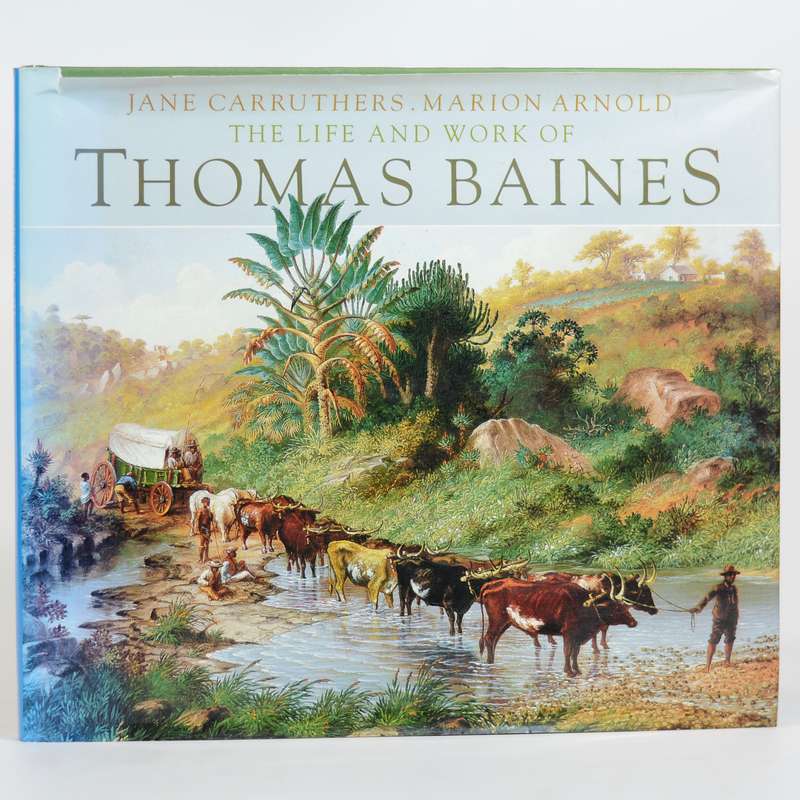 The Life and Work of Thomas Baines - Carruthers, Jane and Arnold, Marion