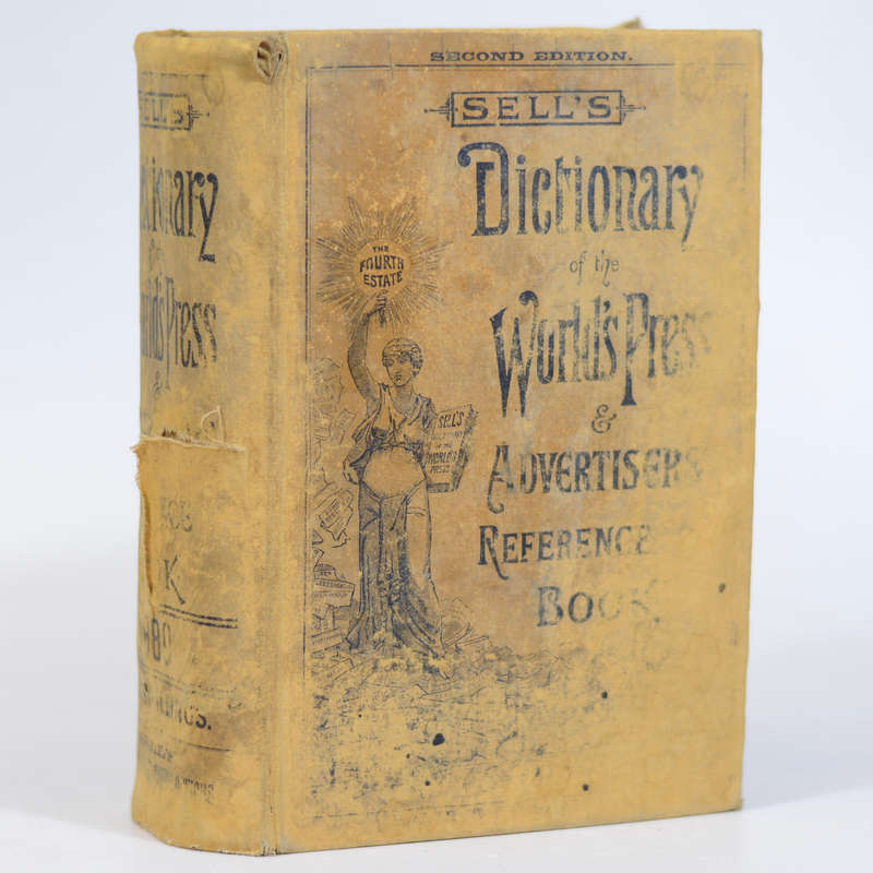 Sell's Dictionary of the World's Press and Advertisers' Reference Book, 1889 - Sell, Henry