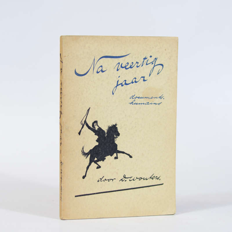 Na Veertig Jaar. Documents-Humains. - Wouters, D (compiled and introduced)