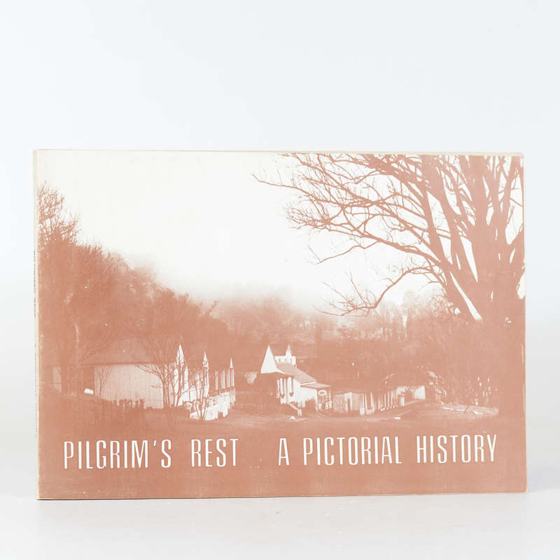 Pilgrim's Rest - A Pictorial History - Pilgrim's Rest Museum (compiled by)