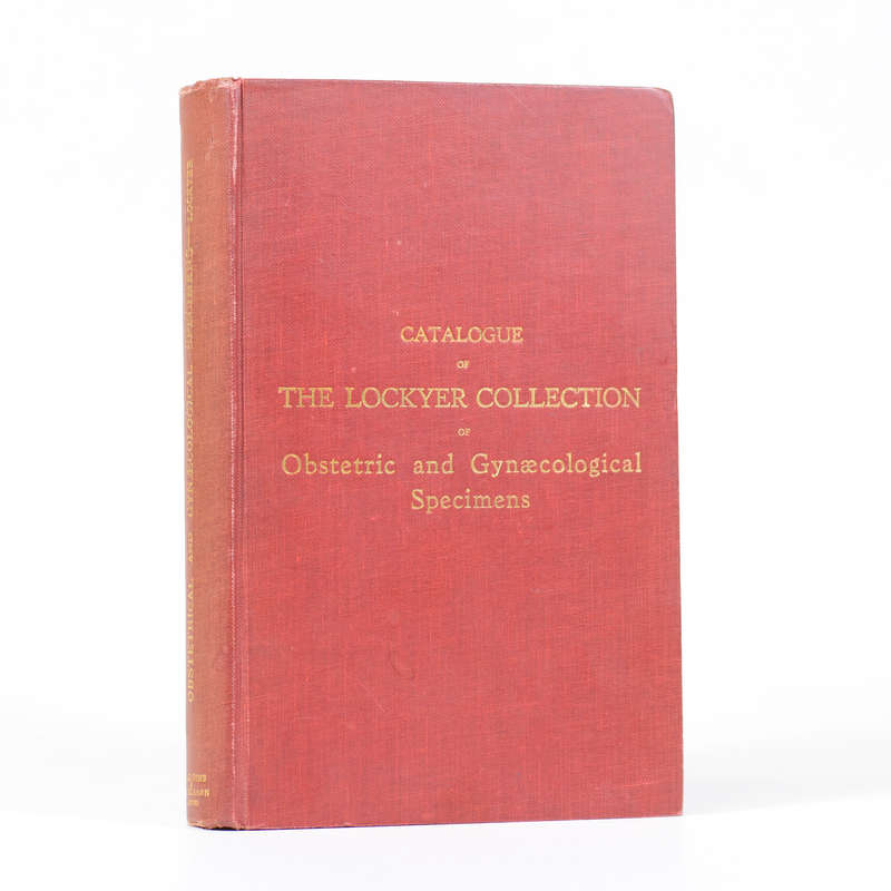 The Lockyer Collection of Obstetric and Gynaecological Specimens. - Lockyer, Cuthbert H