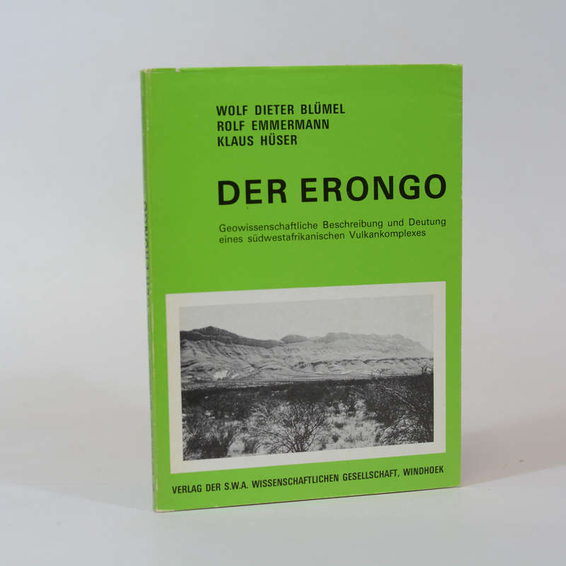 Der Erongo. Geowissenschaftliche Beschreibung und Deutung eines sudwestafrikanischen Vulkankomple...
