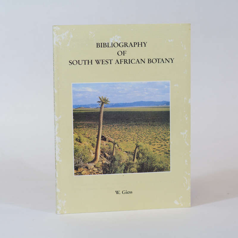 Bibliography of South West African Botany - Giess, W
