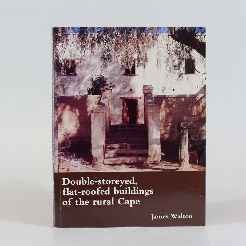 Double-Storeyed Flat-Roofed Buildings of the Rural Cape - Walton, James