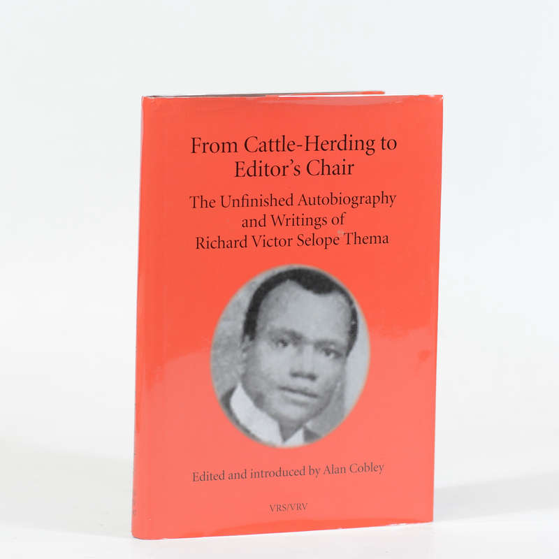 From Cattle-Herding to Editor's Chair. The Unfinished Autobiography and Writings of Richard Victo...