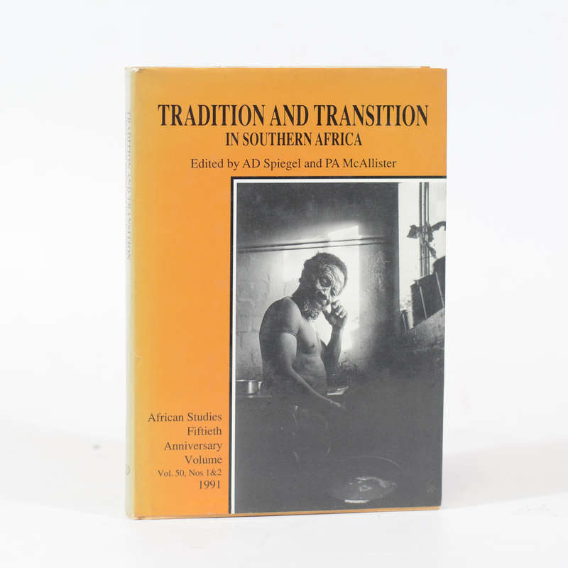 Tradition and Transition in Southern Africa. - Spiegel, A D & McAllister, P A (Eds)