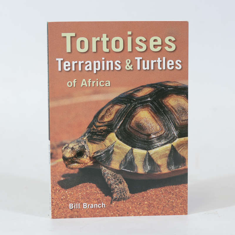 Tortoises, Terrapins & Turtles of Africa - Branch, Bill