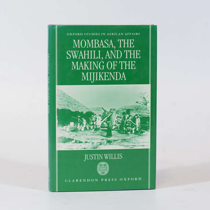 Mombasa, the Swahili and the Making of the Mijikenda - Willis, Justin