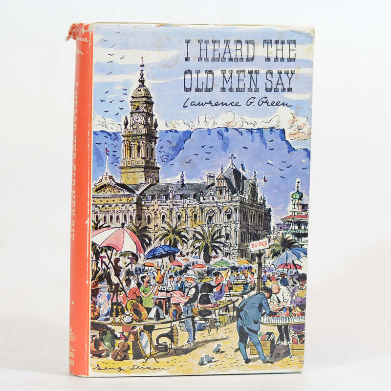 I Heard the Old Men Say. - Lawrence G Green