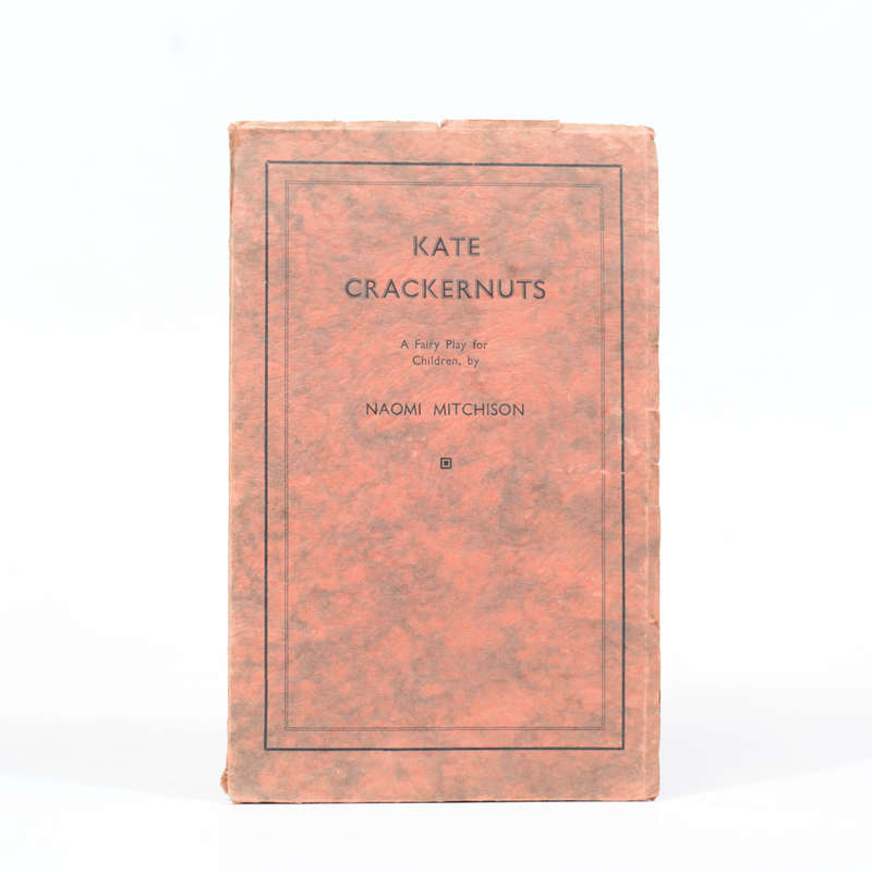 Kate Crackernuts. A Fairy Play for Children (Signed) - Mitchison, Naomi