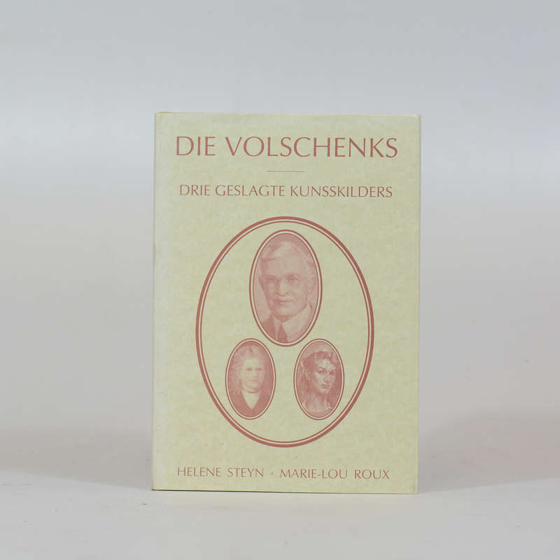 Die Volschenks. - Steyn, Helene en Roux, Marie-Lou