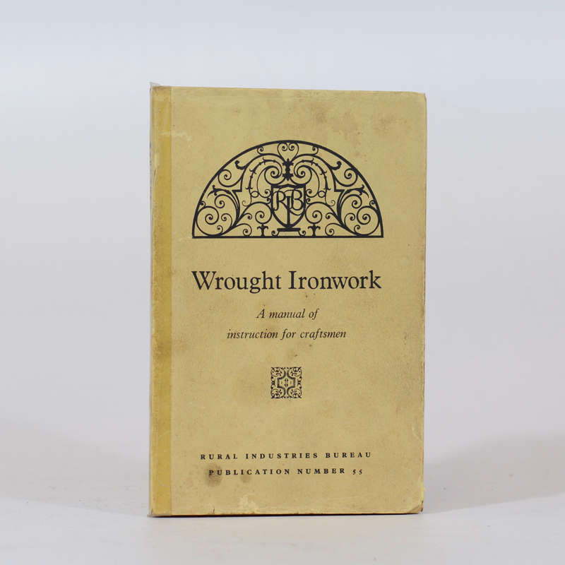 Wrought Ironwork. A manual of instruction for craftsmen - None specified
