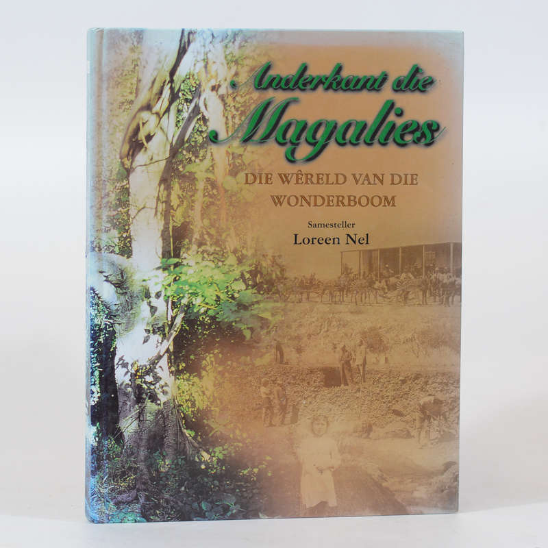 Anderkant die Magalies.  Die Wereld van die Wonderboom - Pelser, Chris (Ed) & Mulder, Riana (Rese...