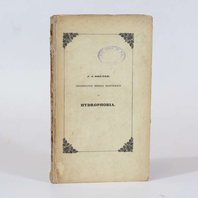 Dissertation Medica Inaugralis de Hydrophobia - Dreyer, Johannes van Oordt