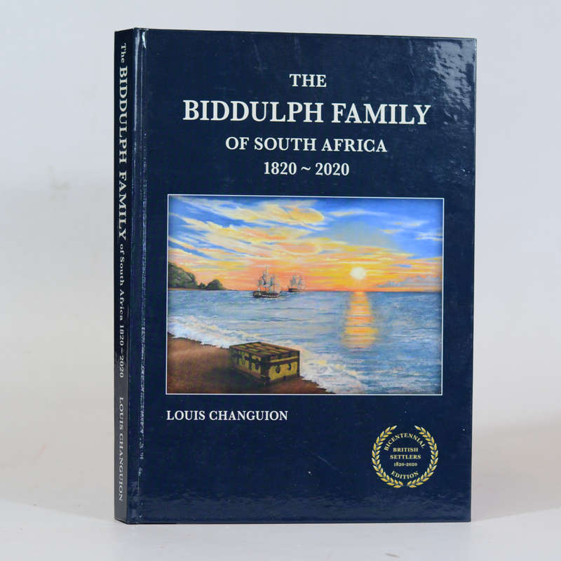 The Biddulph Family of South Africa 1820 - 2020 (Signed) - Louis Changuion