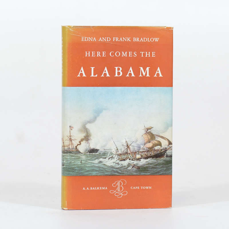 Here Comes the Alabama. The Career of a Confederate Raider - Bradlow, Edna and Frank