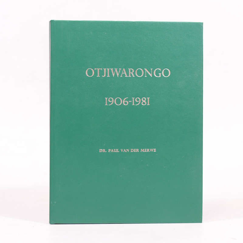 Otjiwarongo. 1906 - 1981 - Van der Merwe, Dr Paul