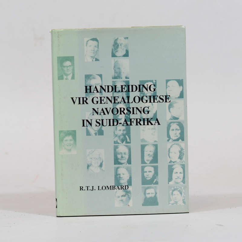 Handleiding vir Genealogiese Navorsing in Suid-Africa. - R T J Lombard