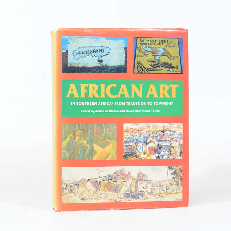 African Art in Southern Africa. From Tradition to Township - Nettleton, Anitra & Hammond-Tooke, D...