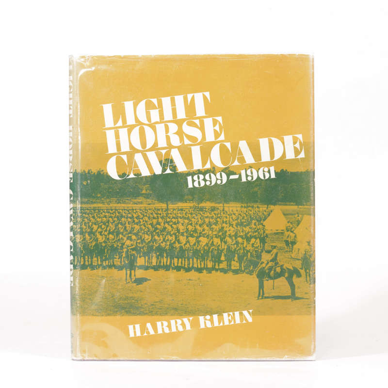 Light Horse Cavalcade. The Imperial Light Horse 1899 - 1961 - Klein, Harry