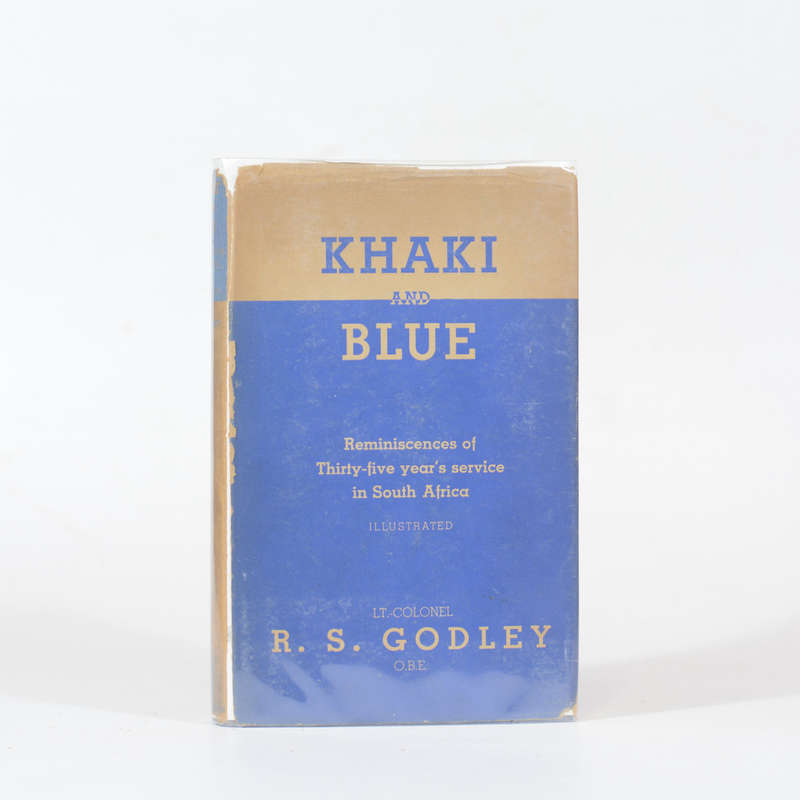 Khaki and Blue. Thirty-Five Years' Service in South Africa (Inscribed) - Godley, R S