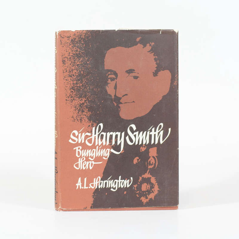 Sir Harry Smith - Bungling Hero - Harington, A L