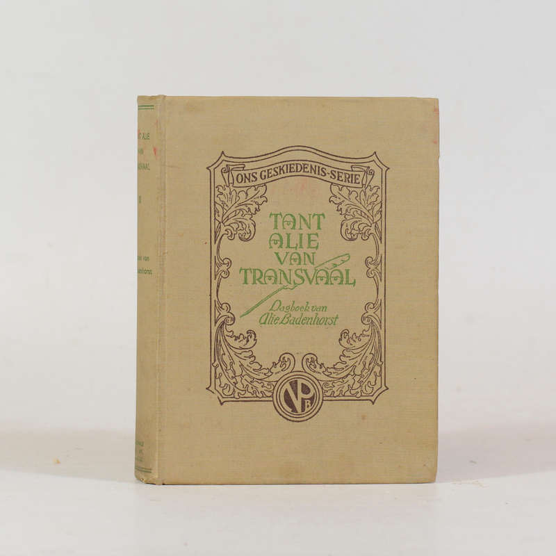Tant Alie van Transvaal - Die Dagboek van Alie Badenhorst - Badenhorst, Alie